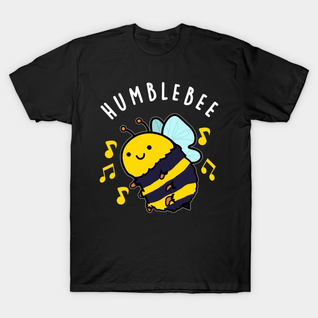 Humble Bee Funny Bumblebee Pun T-Shirt by punnybone